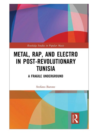 اشتري Metal, Rap, And Electro In Post-Revolutionary Tunisia Hardcover 1st Edition في الامارات