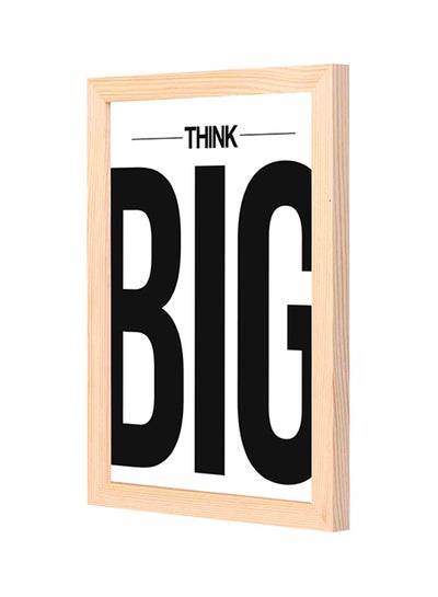 اشتري لوحة فنية لديكور الحائط بإطار خشبي مطبوع عليها عبارة "Think Big" أسود/ أبيض 23x33سنتيمتر في السعودية