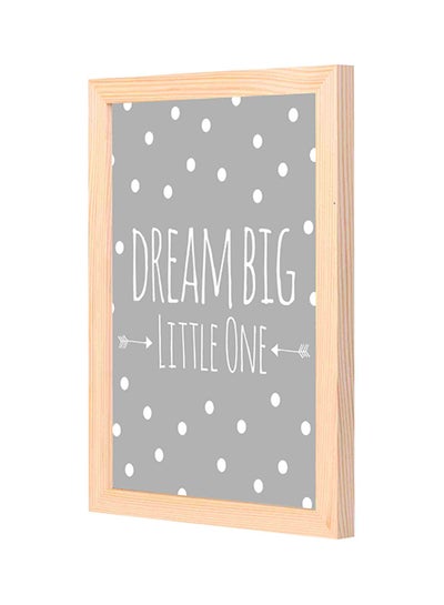 Buy Dream Big Little One Wooden Framed Decorative Wall Art Painting Grey/White 23x33cm in Saudi Arabia