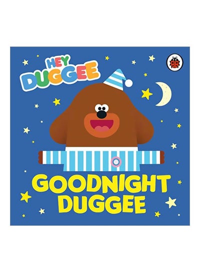 اشتري Hey Duggee: Goodnight Duggee Paperback English by Hey Duggee - 19-Sep-19 في الامارات