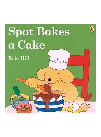 اشتري Spot Bakes A Cake Paperback الإنجليزية by Eric Hill - 07-Jul-05 في الامارات