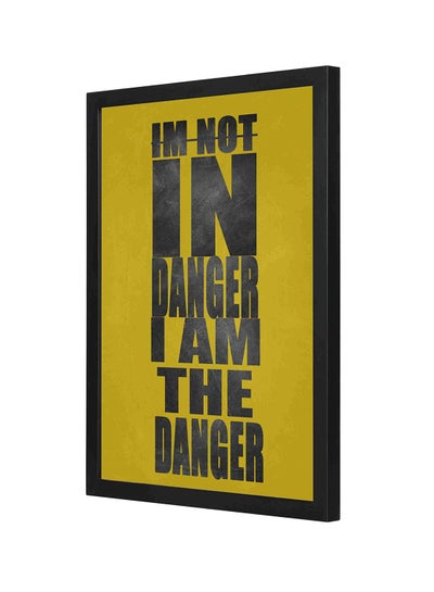 Buy Wooden Frame I Am Not In Danger I Am The Danger Wall Art Yellow/Black 33x43cm in Saudi Arabia