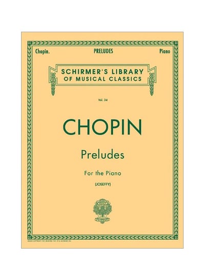 اشتري Schirmer Library Of Classics Preludes: For The Piano Paperback English by Frederic Chopin - 01-Nov-86 في الامارات