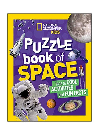 Buy National Geographic Kids Puzzle Book : Space Paperback English by Kids, National Geographic - 43795 in UAE