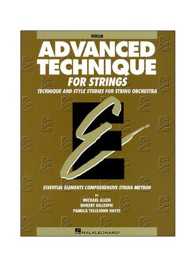 اشتري Advanced Technique For Strings : Violin : Technique And Style Studies For String Orchestra paperback english - 01-Jan-00 في الامارات