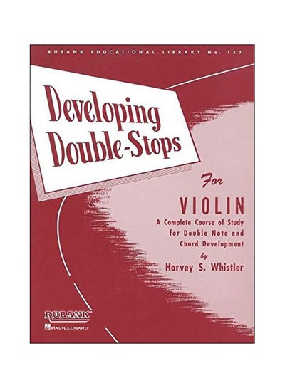 اشتري Developing Double-Stops For Violin : A Complete Copurse Of Study For Double Note And Chord Development Paperback English by Harvey S. Whistler - 01-May-17 في الامارات