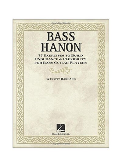 اشتري Bass Hanon : 75 Exercises To Build Endurance And Flexibility For Bass Guitar Players Paperback في الامارات