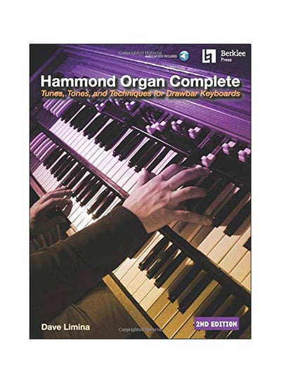 اشتري Hammond Organ Complete : Tunes, Tones, And Techniques For Drawbar Keyboards Paperback English by Dave Limina - 01-Oct-19 في الامارات