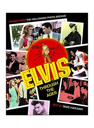 اشتري Elvis Through The Ages: Images From The Hollywood Photo Archive Hardcover في الامارات