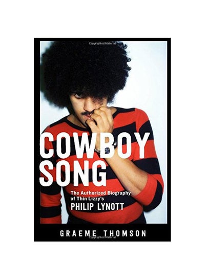 Buy Cowboy Song: The Authorized Biography Of Thin Lizzy's Philip Lynott paperback english - 01 May 2017 in UAE