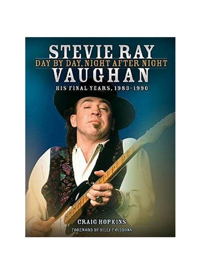 Buy Stevie Ray Vaughan: Day By Day, Night After Night - His Final Years, 1983-1990 hardcover english - 01 September 2011 in UAE