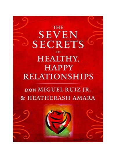 اشتري The Seven Secrets to Healthy, Happy Relationships Paperback في الامارات