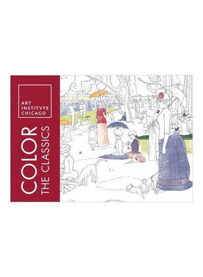 اشتري Color The Classics: The Art Institute Of Chicago Paperback الإنجليزية by Art Institute of Chicago - 04-Oct-16 في الامارات