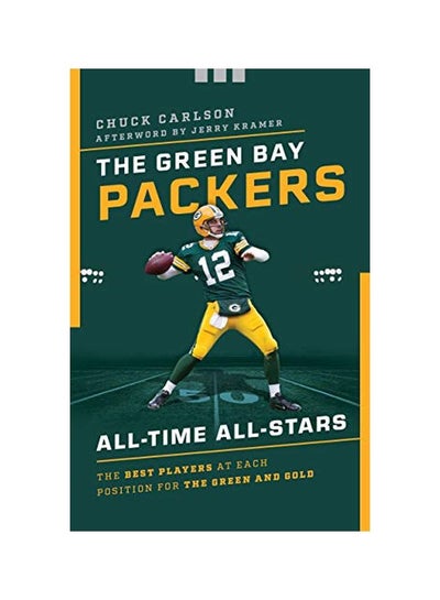 اشتري The Green Bay Packers All-time All-stars : The Best Players At Each Position For The Green And Gold Paperback في الامارات