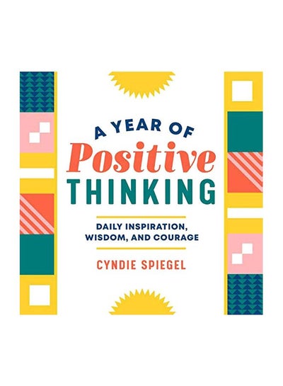 اشتري A Year Of Positive Thinking: Daily Inspiration, Wisdom, And Courage Paperback في الامارات