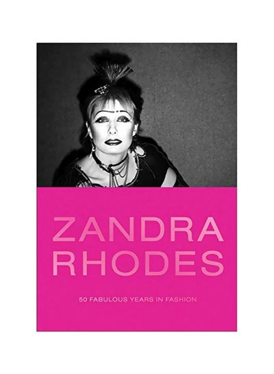 اشتري Zandra Rhodes: 50 Fabulous Years In Fashion Hardcover في الامارات