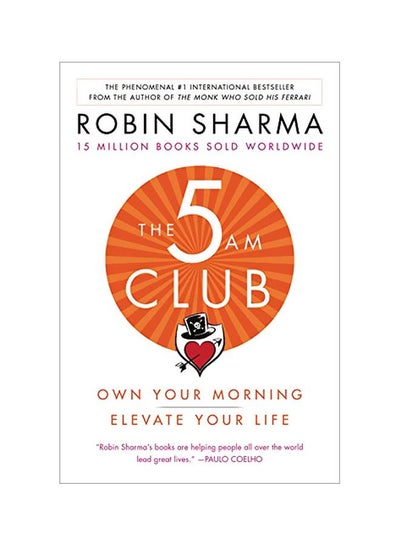 اشتري The 5 AM Club: Own Your Morning. Elevate Your Life غلاف ورقي اللغة الإنجليزية by Robin Sharma - 07-Jan-20 في الامارات