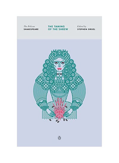 اشتري The Taming Of The Shrew: The Pelican Shakespeare paperback english - 13-Oct-16 في الامارات