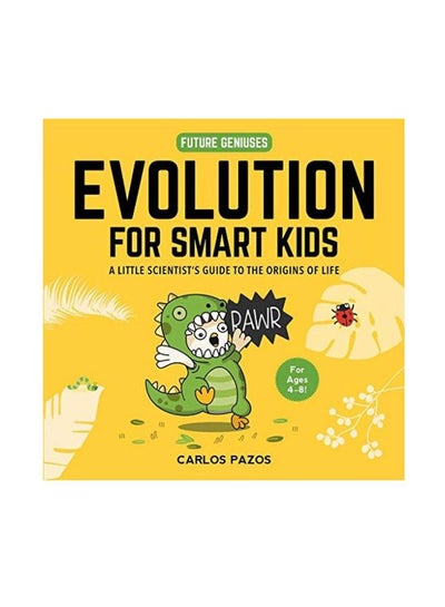 اشتري Evolution: Science Explained For Our Little Ones board_book english - 01 March 2020 في الامارات