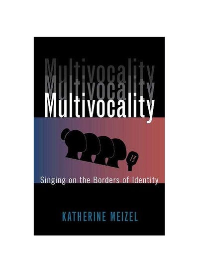 اشتري Multivocality: Singing On The Borders Of Identity Paperback في الامارات