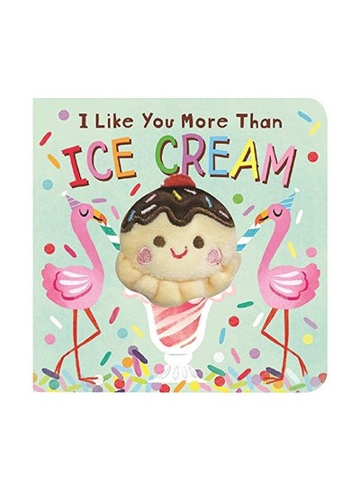 اشتري I Like You More Than Ice Cream Board Book الإنجليزية by Brick Puffington - 21 January 2020 في الامارات