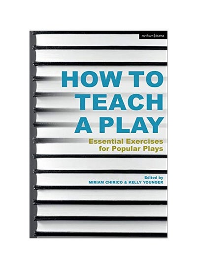 اشتري How To Teach A Play: Essential Exercises For Popular Plays hardcover english - 09-01-2020 في الامارات