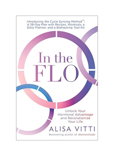 اشتري In The Flo : Unlock Your Hormonal Advantage And Revolutionize Your Life Hardcover في الامارات