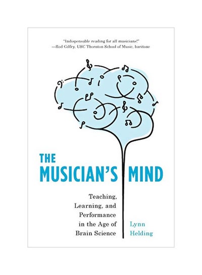 اشتري The Musician's Mind: Teaching, Learning, And Performance In The Age Of Brain Science Paperback الإنجليزية by Lynn Helding - 15 February 2020 في الامارات