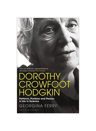 اشتري Dorothy Crowfoot Hodgkin: Patterns, Proteins And Peace A Life In Science Paperback في الامارات