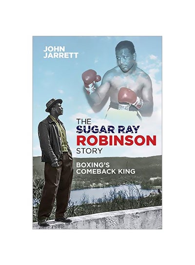 Buy The Sugar Ray Robinson Story : Boxing's Comeback King paperback english - 01 March 2020 in UAE