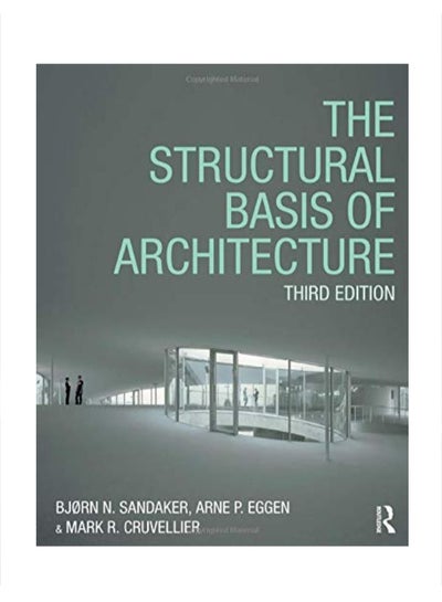 Buy The Structural Basis Of Architecture Paperback English by Bjorn N. Sandaker - 43602 in Egypt