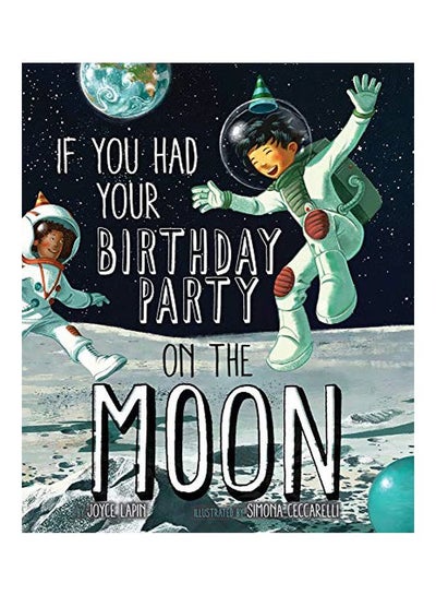 اشتري If You Had Your Birthday Party On The Moon Hardcover الإنجليزية by Joyce Lapin - 01 June 2019 في الامارات