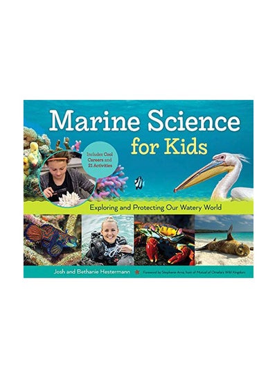 Buy Marine Science For Kids: Exploring And Protecting Our Watery World paperback english - 01 June 2017 in UAE