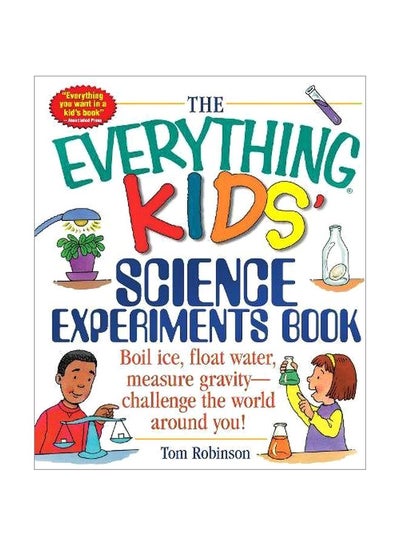 Buy The Everything Kids' Science Experiments Book Paperback English by Tom Robinson - 01 October 2001 in UAE