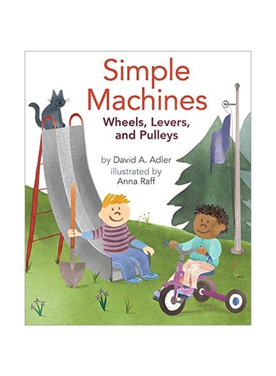 اشتري Simple Machines : Wheels, Levers, And Pulleys Paperback الإنجليزية by David A Adler - 30 January 2016 في الامارات