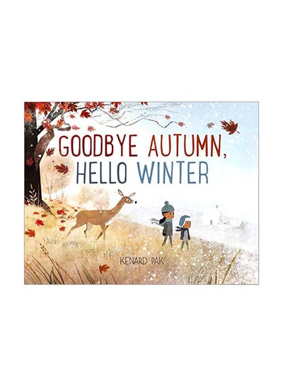 اشتري Goodbye Autumn, Hello Winter Hardcover الإنجليزية by Kenard Pak - 13 September 2017 في الامارات