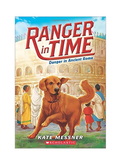 اشتري Ranger In Time: Danger In Ancient Rome Paperback الإنجليزية by Kate Messner - 30 June 2015 في الامارات