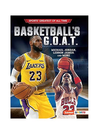 Buy Basketballs G.O.A.T: Michael Jordan, Lebron James And More paperback english - 01 November 2019 in UAE