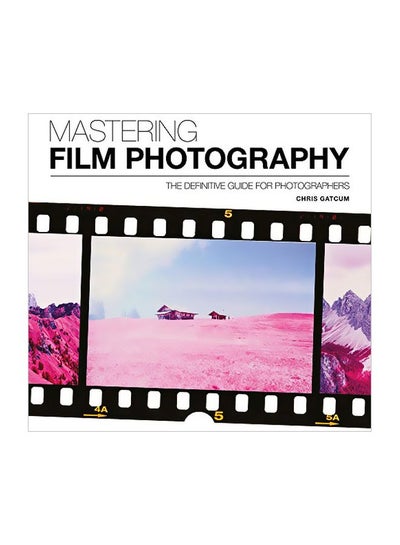 اشتري Mastering Film Photography : A Definitive Guide For Photographers Paperback في الامارات