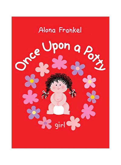 اشتري Once Upon A Potty - Girl Board Book الإنجليزية by Alona Frankel - 11-Sep-14 في الامارات