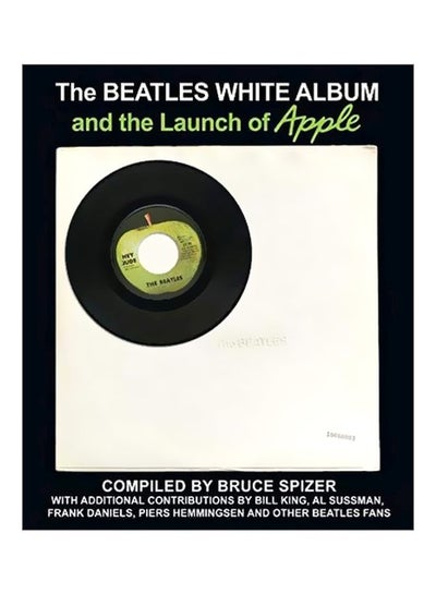 اشتري The Beatles White Album And The Launch Of Apple Hardcover في الامارات