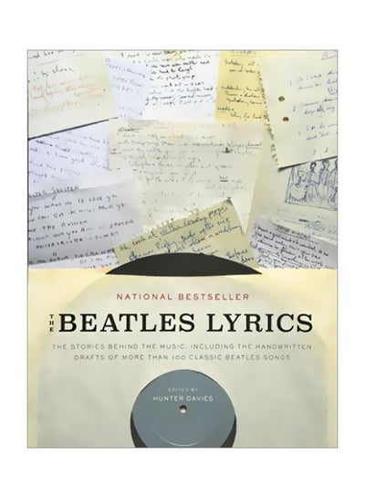 اشتري The Beatles Lyrics: The Stories Behind The Music, Including The Handwritten Drafts Of More Than 100 Classic Beatles Songs Paperback في الامارات