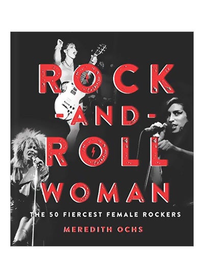 اشتري Rock-and-Roll Woman: The 50 Fiercest Female Rockers hardcover english - 01-Jan-19 في الامارات