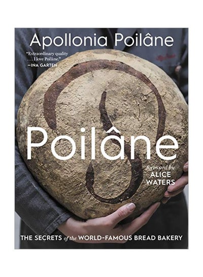 Buy Poilane: The Secrets Of The World-Famous Bread Bakery Hardcover English by Apollonia Poilane - 28-Jan-20 in UAE