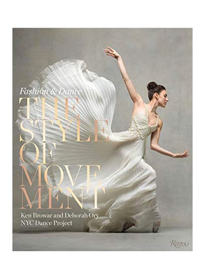 اشتري The Style Of Movement: Fashion And Dance Hardcover في الامارات