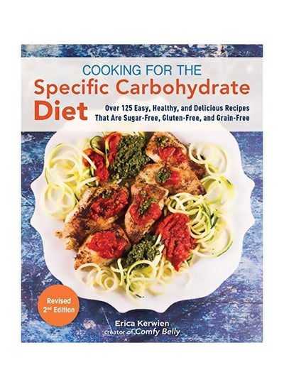 Buy Cooking For The Specific Carbohydrate Diet: Over 125 Easy, Healthy, And Delicious Recipes That Are Sugar-Free, Gluten-Free, And Grain-Free paperback english - 17 December 2019 in UAE