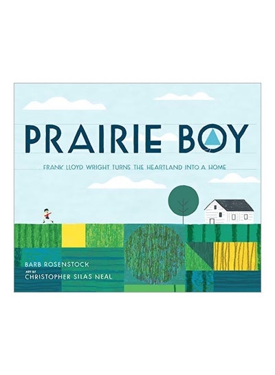 اشتري Prairie Boy:Frank Lloyd Wright Turns The Heartland into A Home hardcover english - 28 October 2019 في الامارات