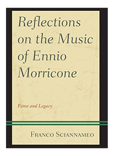 اشتري Reflections on the Music of Ennio Morricone: Fame and Legacy hardcover english - 15-Feb-20 في الامارات