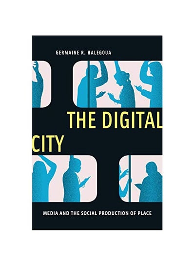 اشتري The Digital City: Media And The Social Production Of Place hardcover english - 18 Jan 2020 في الامارات