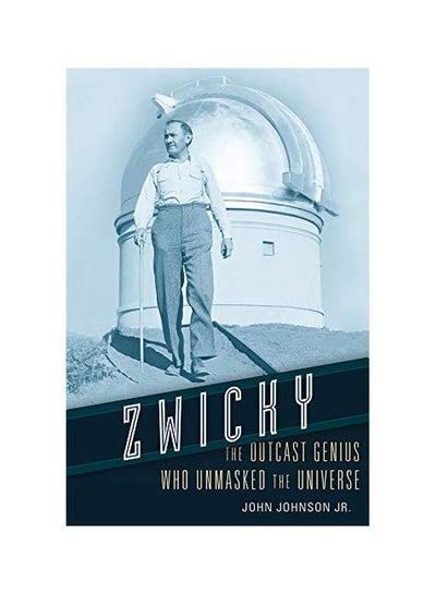 Buy Zwicky: The Outcast Genius Who Unmasked The Universe hardcover english - 27 Sep 2019 in UAE